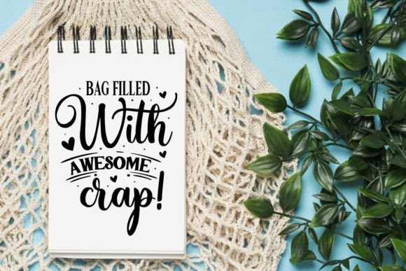Bag Filled with Awesome Crap Svg: Graphics for Crafts
