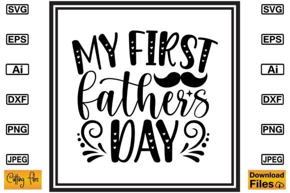 My First Fathers Day SVG: Graphics for Crafts